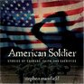 American Soldier Stories of Courage Faith and Sacrifice