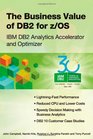 The Business Value of DB2 for z/OS IBM DB2 Analytics Accelerator and Optimizer