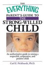 Everything Parent's Guide to the Strongwilled Child