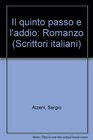 Il quinto passo e l'addio Romanzo