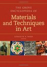 The Grove Encyclopedia of Materials  Techniques in Art Onevolume format