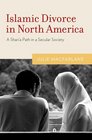 Islamic Divorce in North America A Shari'a Path in a Secular Society