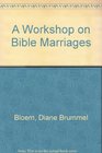 A Workshop on Bible Marriages