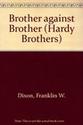 BROTHER AGAINST BROTHER