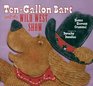 TenGallon Bart and the Wild West Show