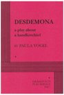 Desdemona A Play About a Handerchief
