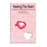 Healing the Heart: A Therapeutic Approach to Disturbed Children in Group Care