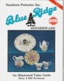 Blue Ridge Dinnerware Southern Potteries Incorporated  An Illustrated Value Guide/Betty and Bill Newbound
