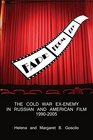 FADE FROM RED The ColdWar ExEnemy in Russian and American Film 19902005