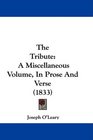 The Tribute A Miscellaneous Volume In Prose And Verse