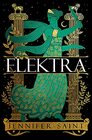 Elektra The highly anticipated Ancient Greek retelling from the bestselling author of Ariadne