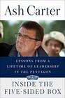 Inside the FiveSided Box Lessons from a Lifetime of Leadership in the Pentagon