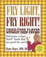 Fry Light, Fry Right : Fried-Food Flavor Without Deep Frying