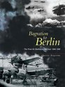 Bagration to Berlin The Final Air Battles in the East 19441945