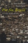 Por Fin Brasil Un Viaje Al Pais De Lula