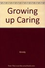 Growing Up Caring