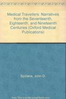 Medical Travellers Narratives from the Seventeenth Eighteenth and Nineteenth Centuries