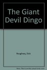 The Giant Devil Dingo