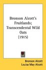 Bronson Alcott's Fruitlands; Transcendental Wild Oats (1915)