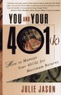 You and Your 401  How to Manage Your 401  for Maximum Returns