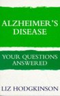 Alzheimer's Disease Your Questions Answered