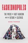Fashionopolis The Price of Fast Fashionand the Future of Clothes