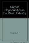 Career Opportunities in the Music Industry A Comprehensive Guide to Exciting Careers in Music or MusicRelated Fields