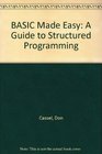 BASIC Made Easy A Guide to Structured Programming