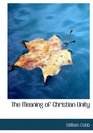 The Meaning of Christian Unity