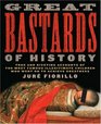 Great Bastards of History True and Riveting Accounts of the Most Famous Illegitimate Children Who Went on to Achieve Greatness