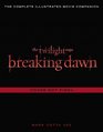 The Twilight Saga Breaking Dawn Part 1 The Official Illustrated Movie Companion