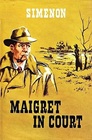 Maigret in Court (Inspector Maigret, Bk 55)