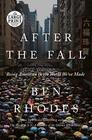 After the Fall: Being American in the World We've Made (Large Print)