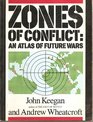 Zones of Conflict An Atlas of Future Wars