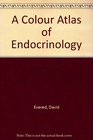 A Colour Atlas of Endocrinology