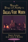 Romantic Days and Nights in Dallas/Ft Worth