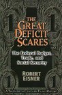 The Great Deficit Scares The Federal Budget Trade and Social Security