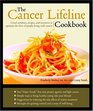 The Cancer Lifeline Cookbook Good Nutrition Recipes and Resources to Optimize the Lives of People Living with Cancer