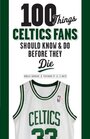100 Things Celtics Fans Should Know  Do Before They Die