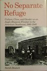 No Separate Refuge Culture Class and Gender on an AngloHispanic Frontier in the American Southwest 18801940