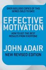 Effective Motivation Revised Edition How to Get the Best Results from Everyone