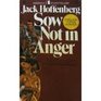 Sow Not in Anger