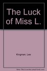 The Luck of Miss L