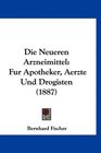 Die Neueren Arzneimittel Fur Apotheker Aerzte Und Drogisten