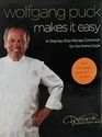 Wolfgang Puck Makes It Easy Step By Step Recipe Collection for the Home Cook 2008 publication