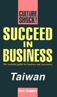 Culture Shock Succeed in Business Taiwan  The Essential Guide Foro Business and Investment