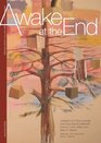 Awake at the End A Heights Arts Poet Laureate Anthology