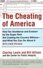 The Cheating of America How Tax Avoidance and Evasion by the Super Rich Are Costing the Country Billionsand What You Can Do About It