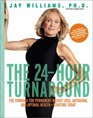 The 24Hour Turnaround The Formula for Permanent Weight Loss Antiaging and Optimal HealthStarting Today