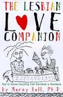 The Lesbian Love Companion  How to Survive Everything From Heartthrob to Heartbreak
